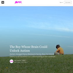 The Boy Whose Brain Could Unlock Autism >> Des Choses Sympas Pearltrees The Boy Whose Brain Could Unlock Autism >> Des Choses Sympas Pearltrees